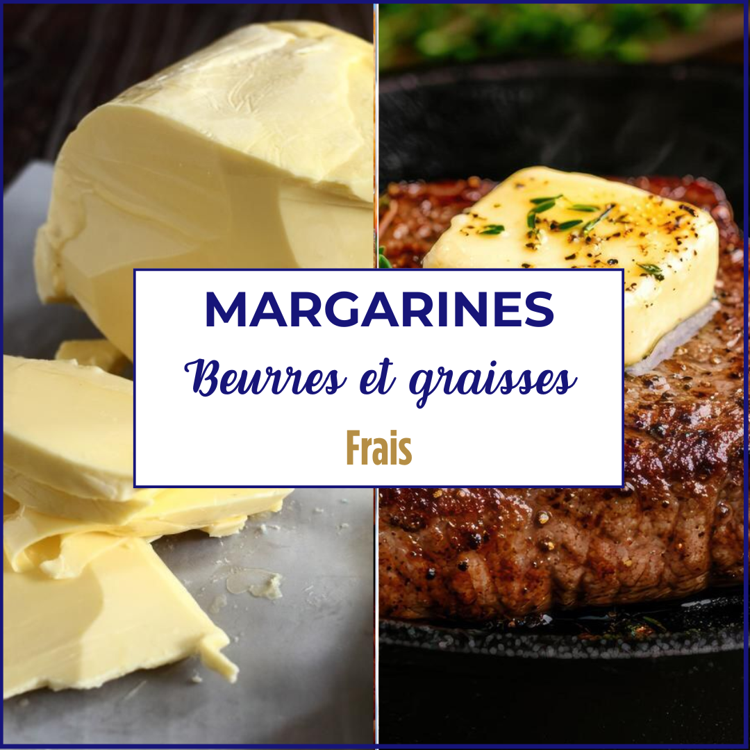 Margarines, beurres et graisses